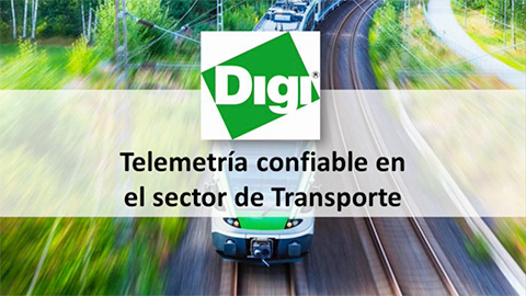“Telemetría Confiable usando Digi en el Sector de Transporte” – Presentado en Español